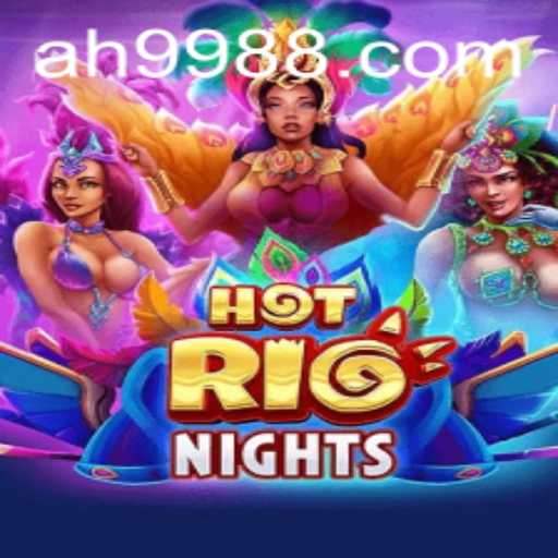 HotRioNights: Dive into the Thrilling World of AH99